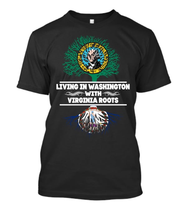 Living In Washington With Virginia Roots Featuring Virginia Tech Hokies And George Washington Seal T-Shirt