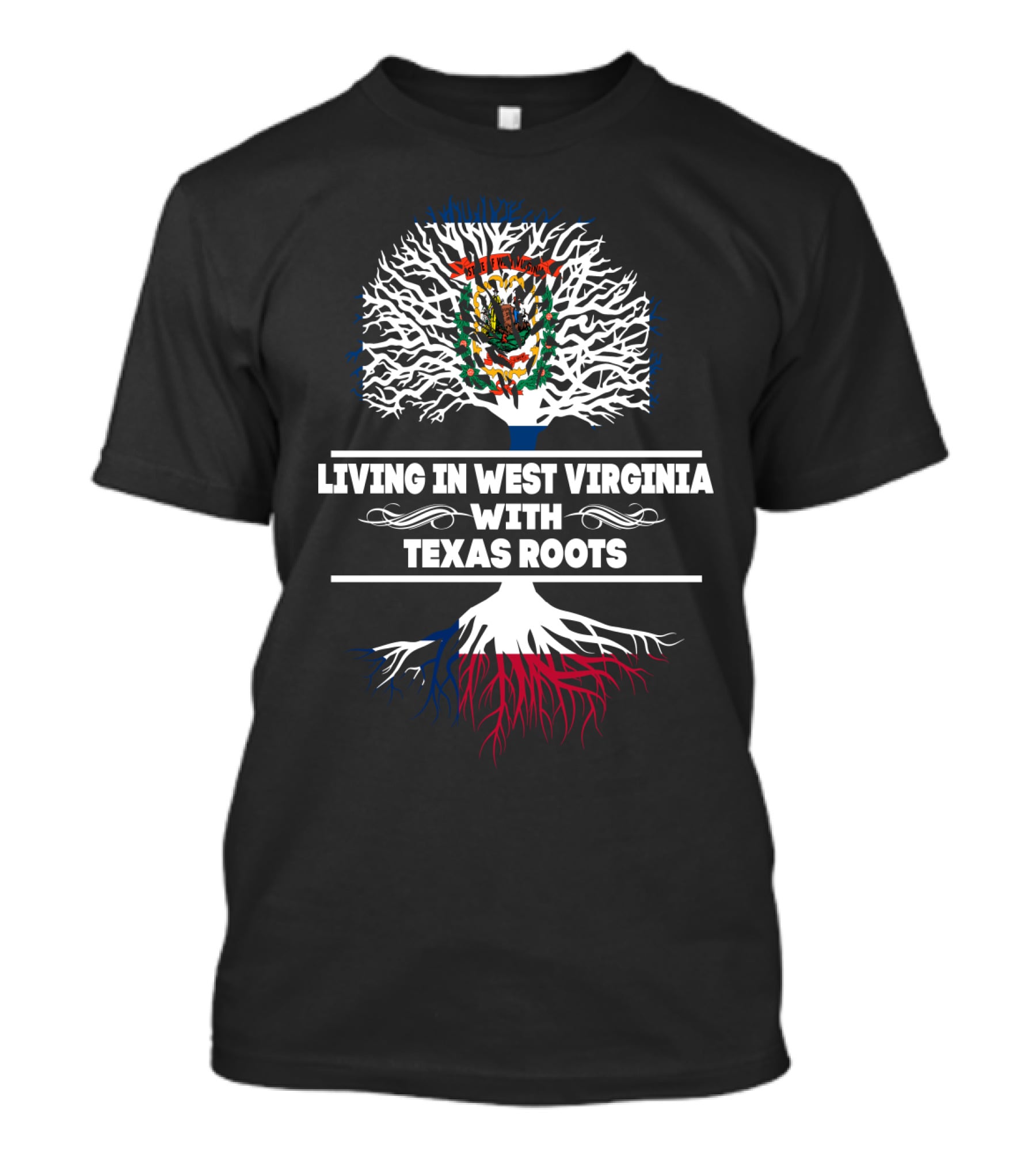 Living In West Virginia With TEXAS Roots Mexican Flag Tree Roots Symbolism T-Shirt