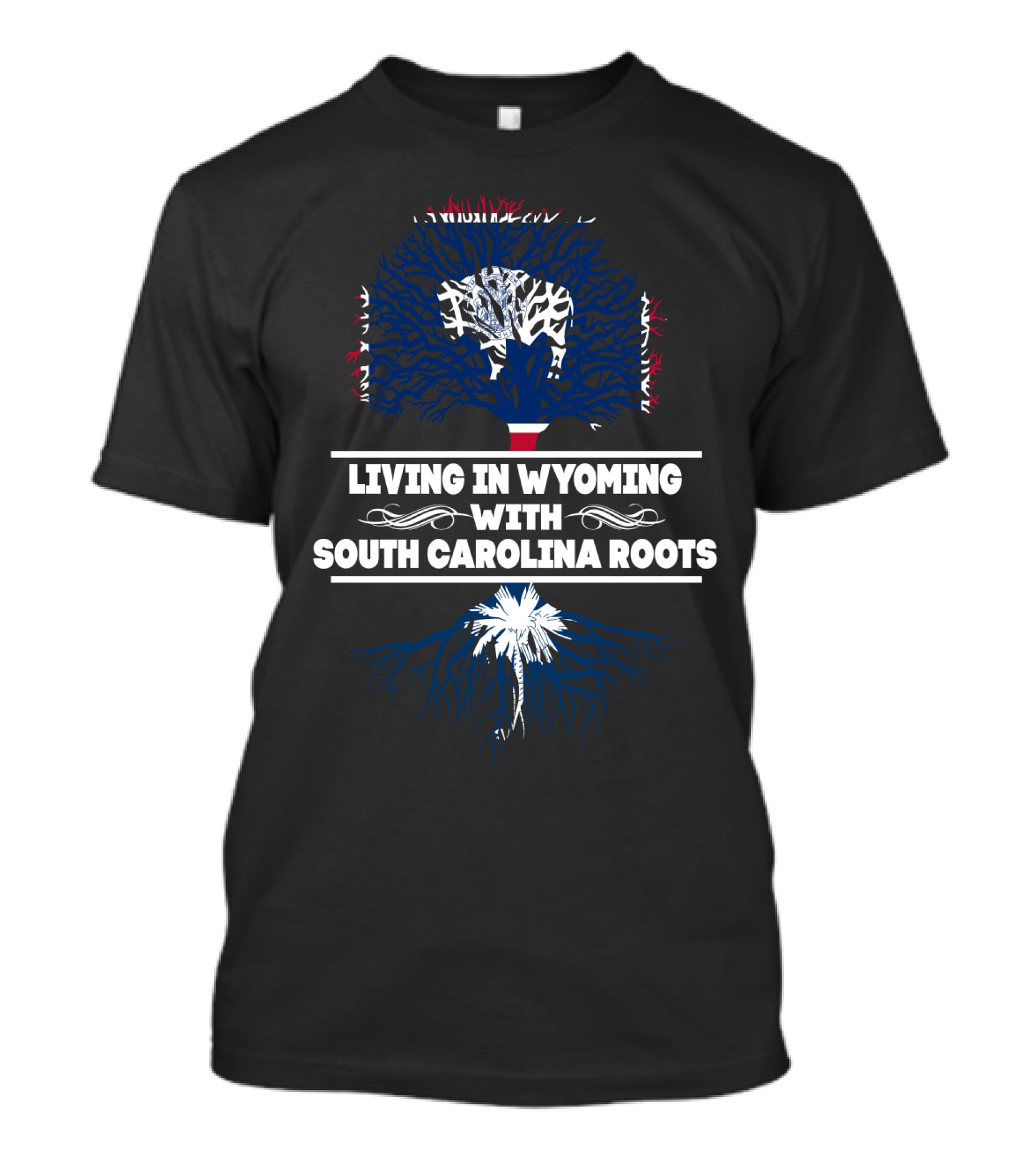Wyoming Life Meets South Carolina Heritage With Palmetto Tree And Roots T-Shirt