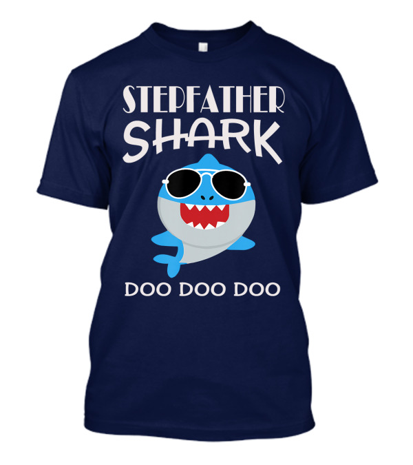 STEPFATHER SHARK DOO DOO DOO T-Shirt