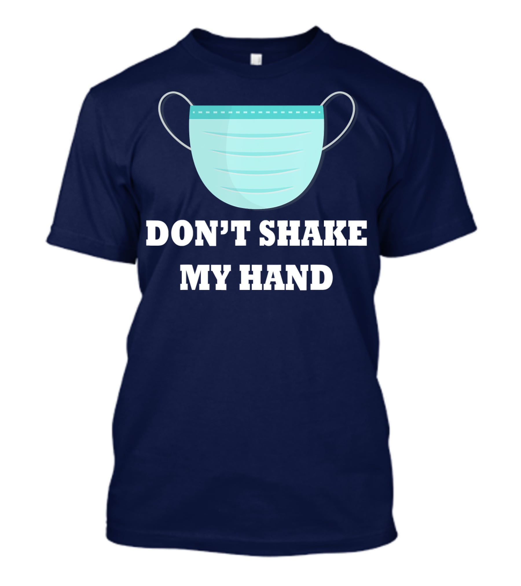 Don't Shake My Hand Virus Mask Awareness T-Shirt