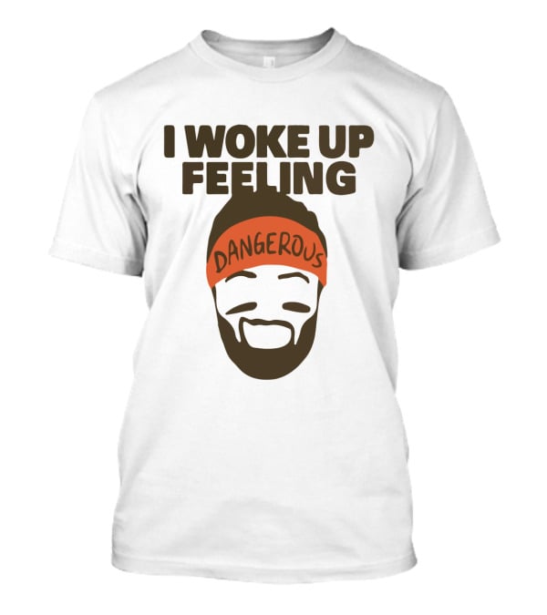 I Woke Up Feeling Dangerous Funny Football Phrase With Bearded Headband T-Shirt