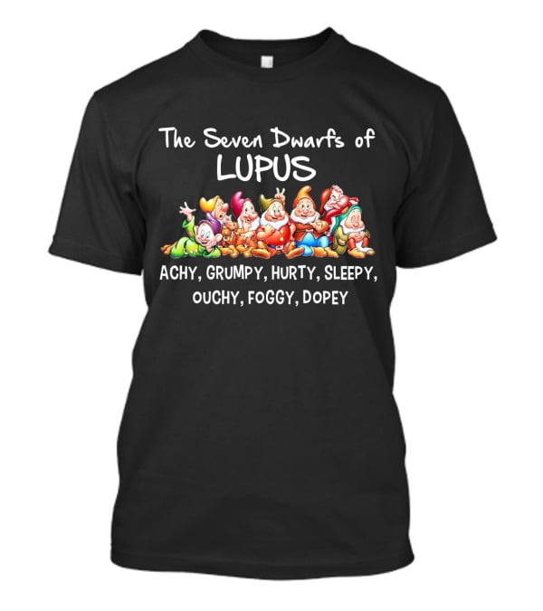 The Seven Dwarfs Of Lupus Achy Grumpy Hurty Sleepy Ouchy Foggy Dopey T-Shirt