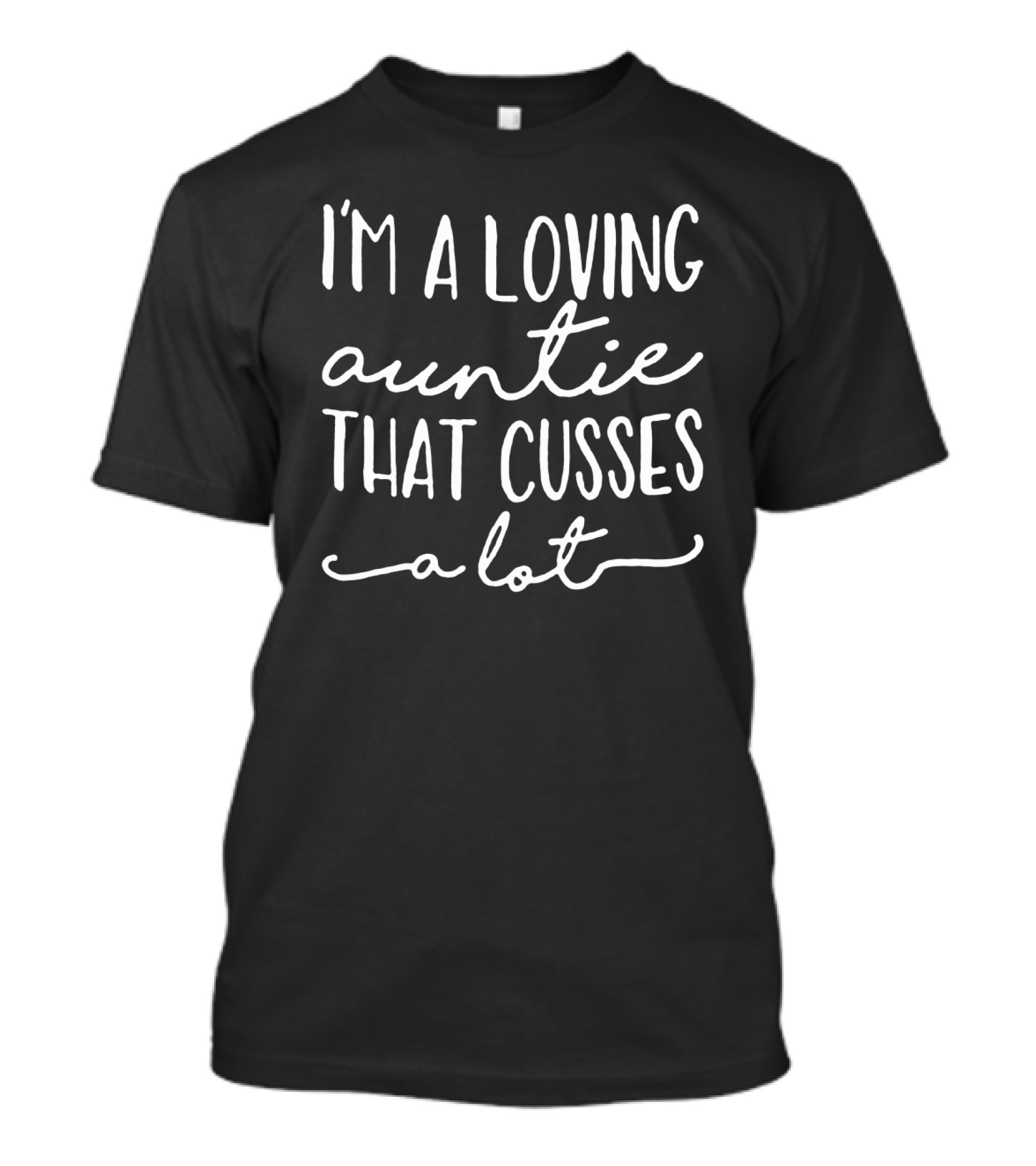 I'm A Loving Auntie That Cusses A Lot T-Shirt