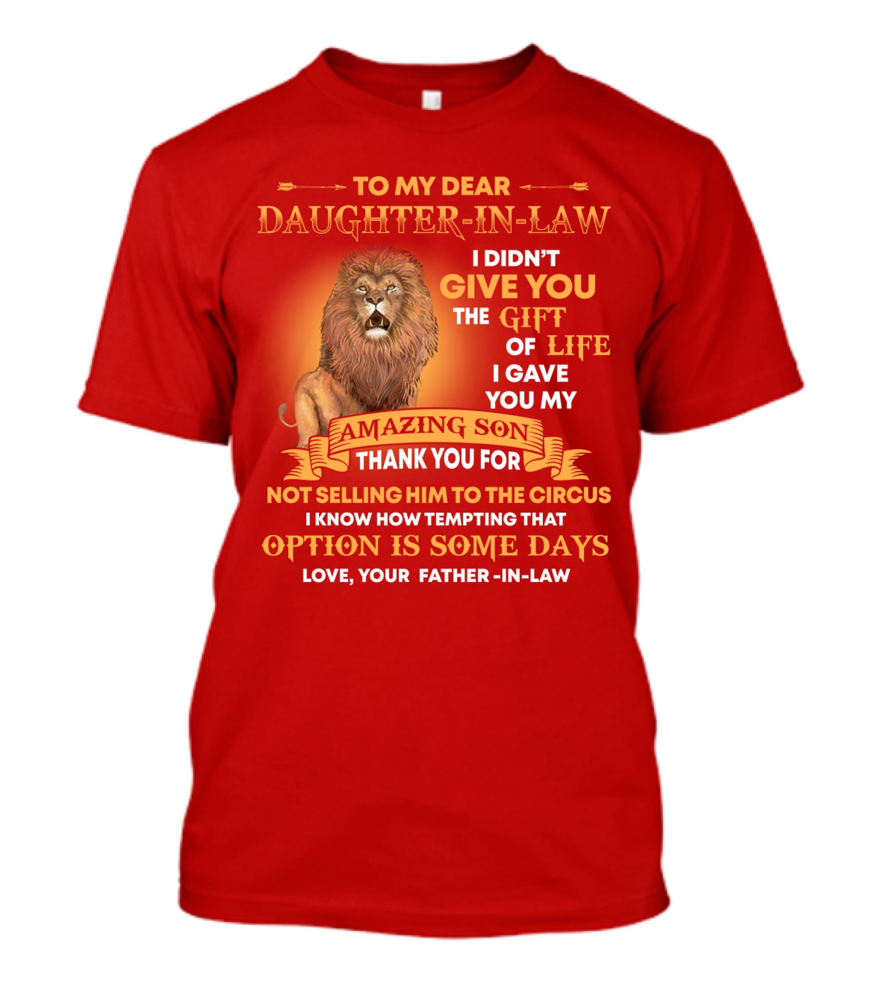 To My Dear Daughter-In-Law Gift Of Life Lion Amazing Son Thank You From Father-In-Law T-Shirt