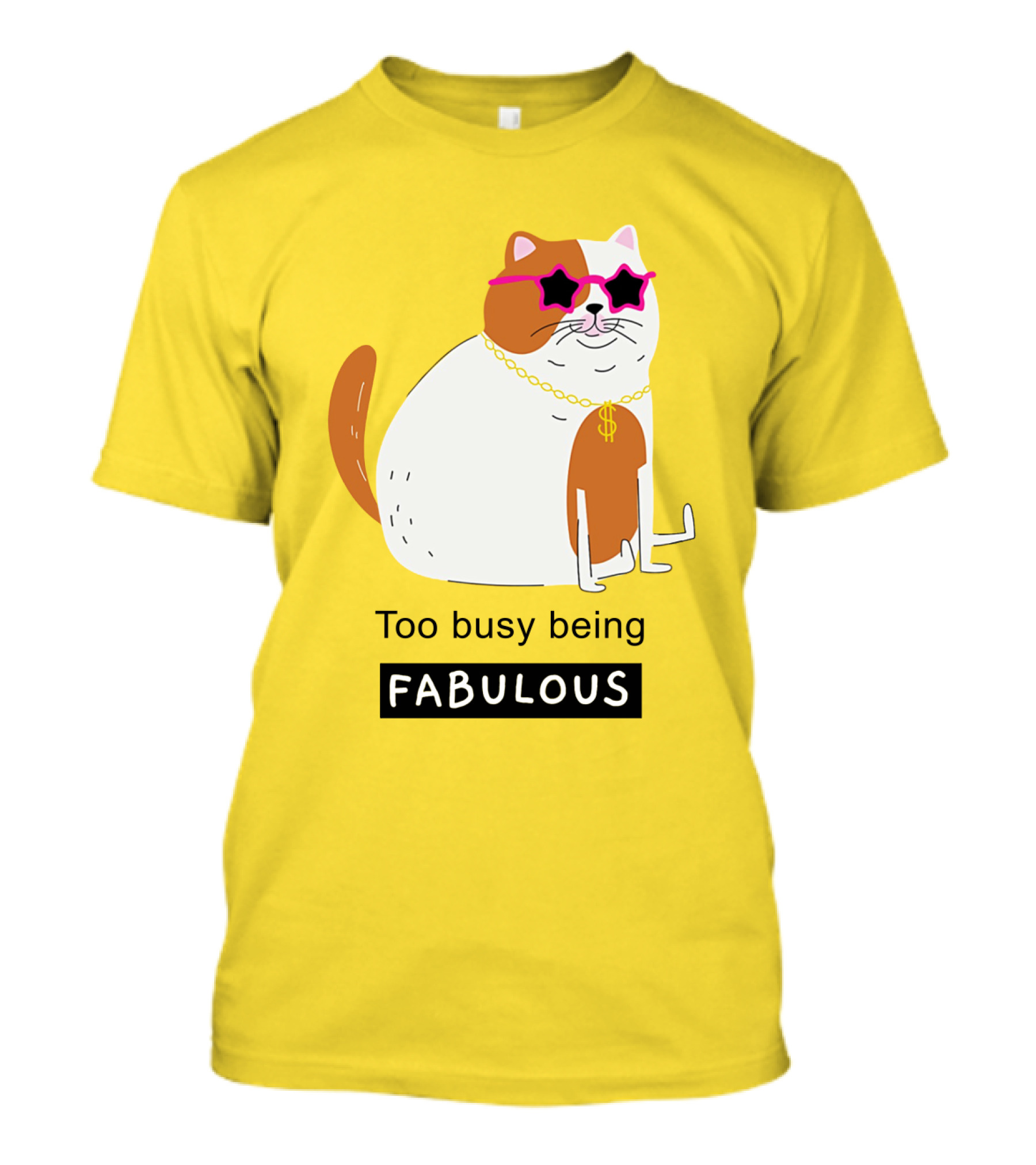 Too Busy Being Fabulous Cat With Star Sunglasses And Gold Chain T-Shirt