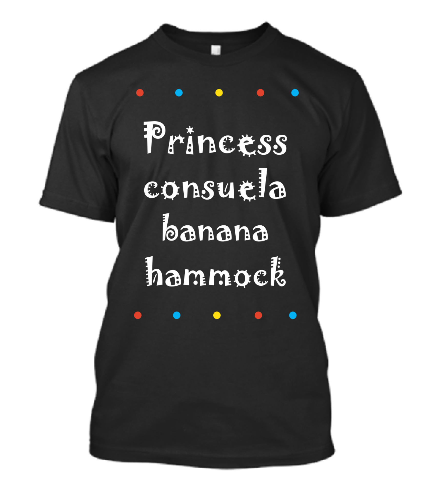 Princess Consuela Banana Hammock Friends TV Show Colorful Dots T-Shirt