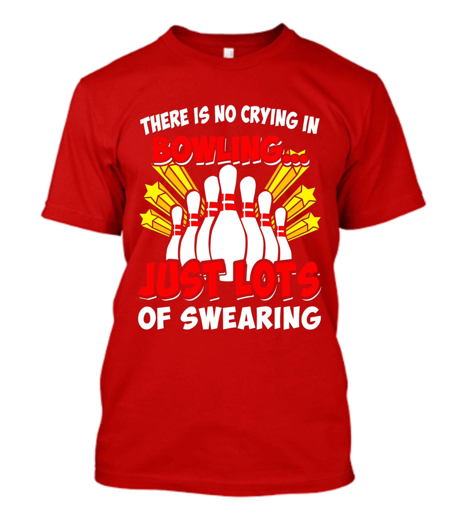 There Is No Crying In Bowling Just Lots Of Swearing Bowling Pins And Stars T-Shirt