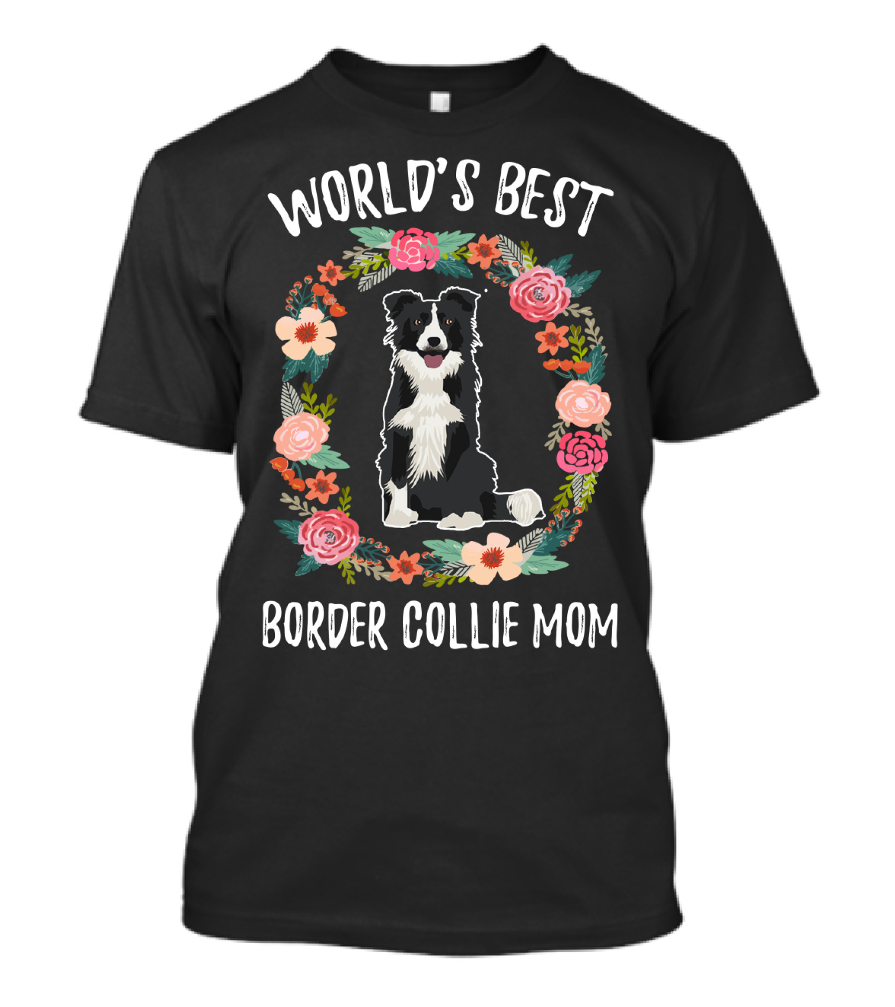 World's Best Border Collie Mom Floral Wreath T-Shirt