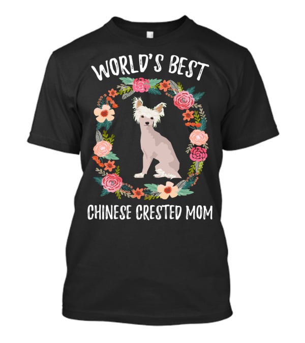 World's Best Chinese Crested Mom Floral Wreath T-Shirt
