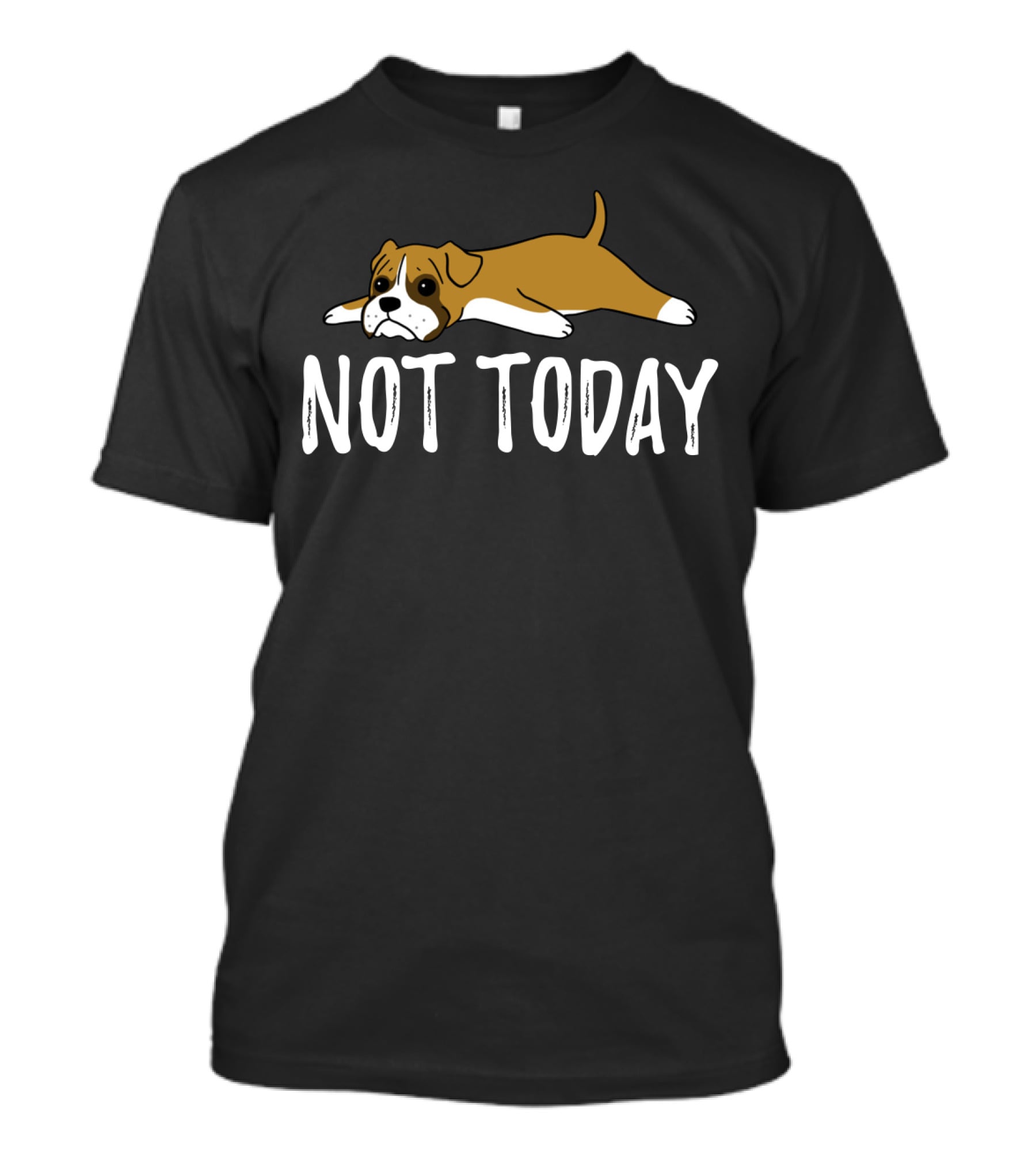 Not Today Lazy Boxer Dog T-Shirt