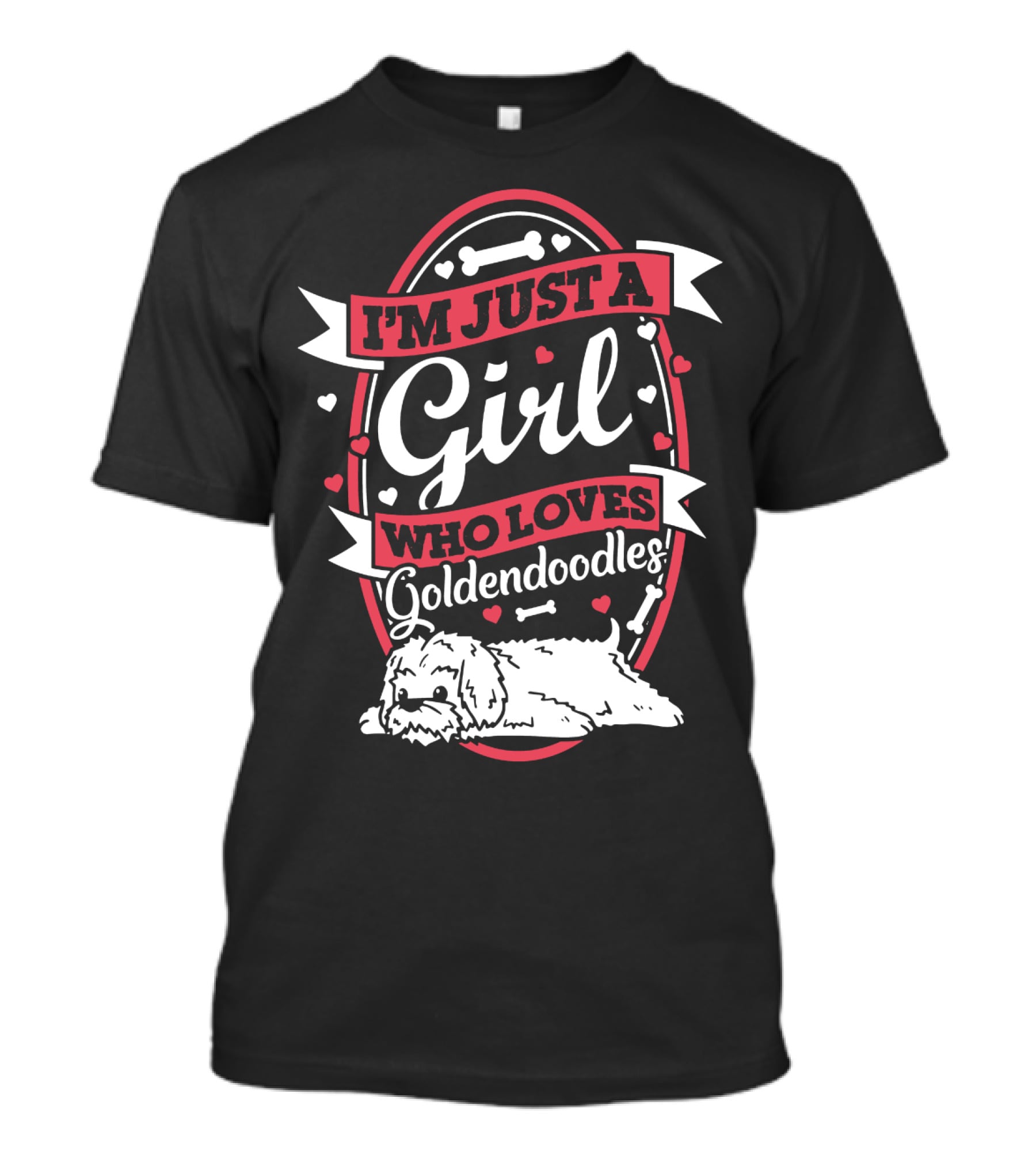 I'M JUST A GIRL WHO LOVES GOLDENDOODLES WITH HEART AND BONE ACCENTS T-Shirt