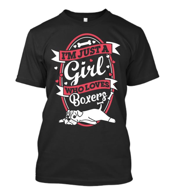 I'm Just A Girl Who Loves Boxers With Cute Dog And Heart Accents T-Shirt
