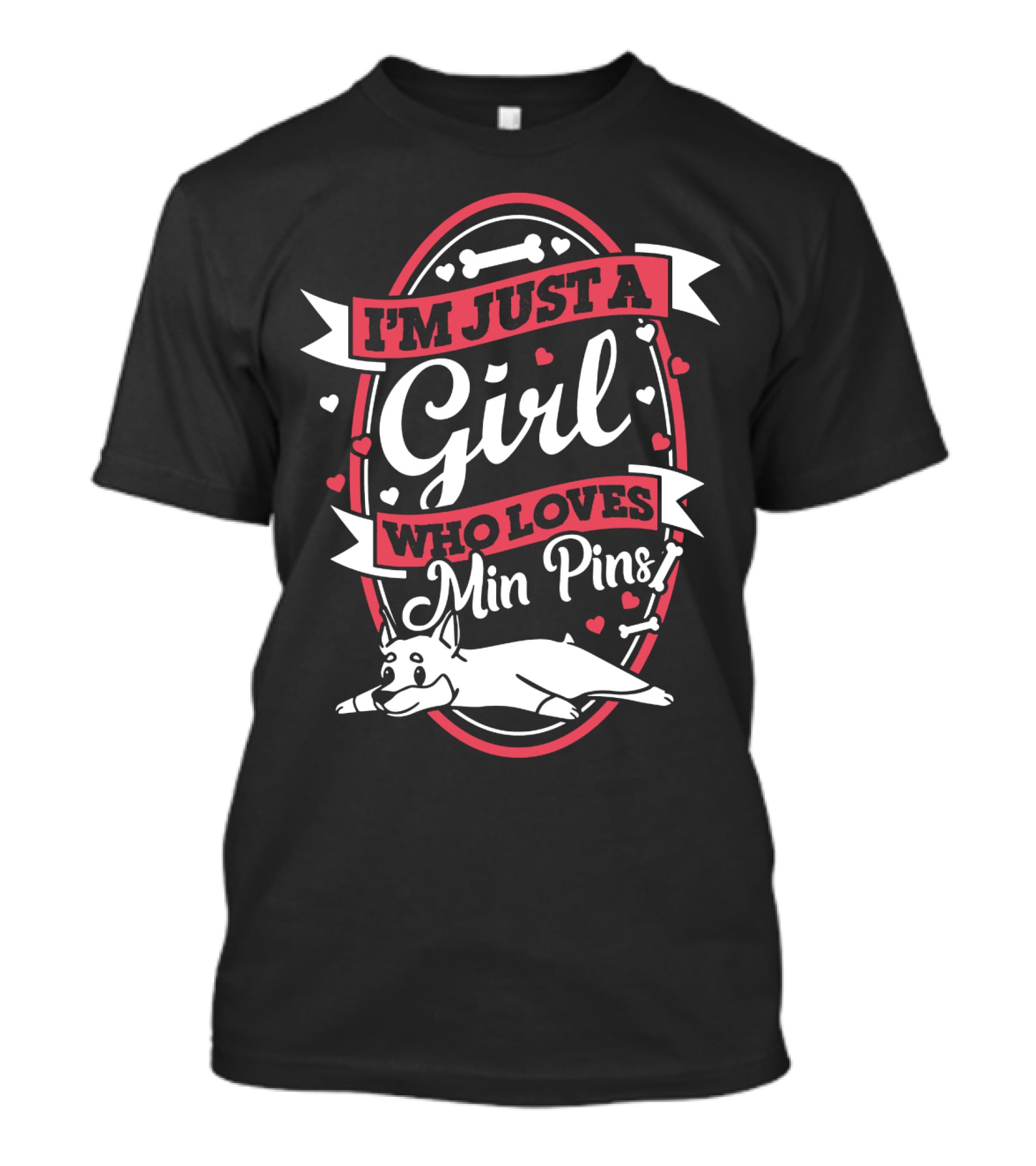 I'M JUST A GIRL WHO LOVES MIN PINS WITH PLAYFUL DOG AND HEARTS T-Shirt