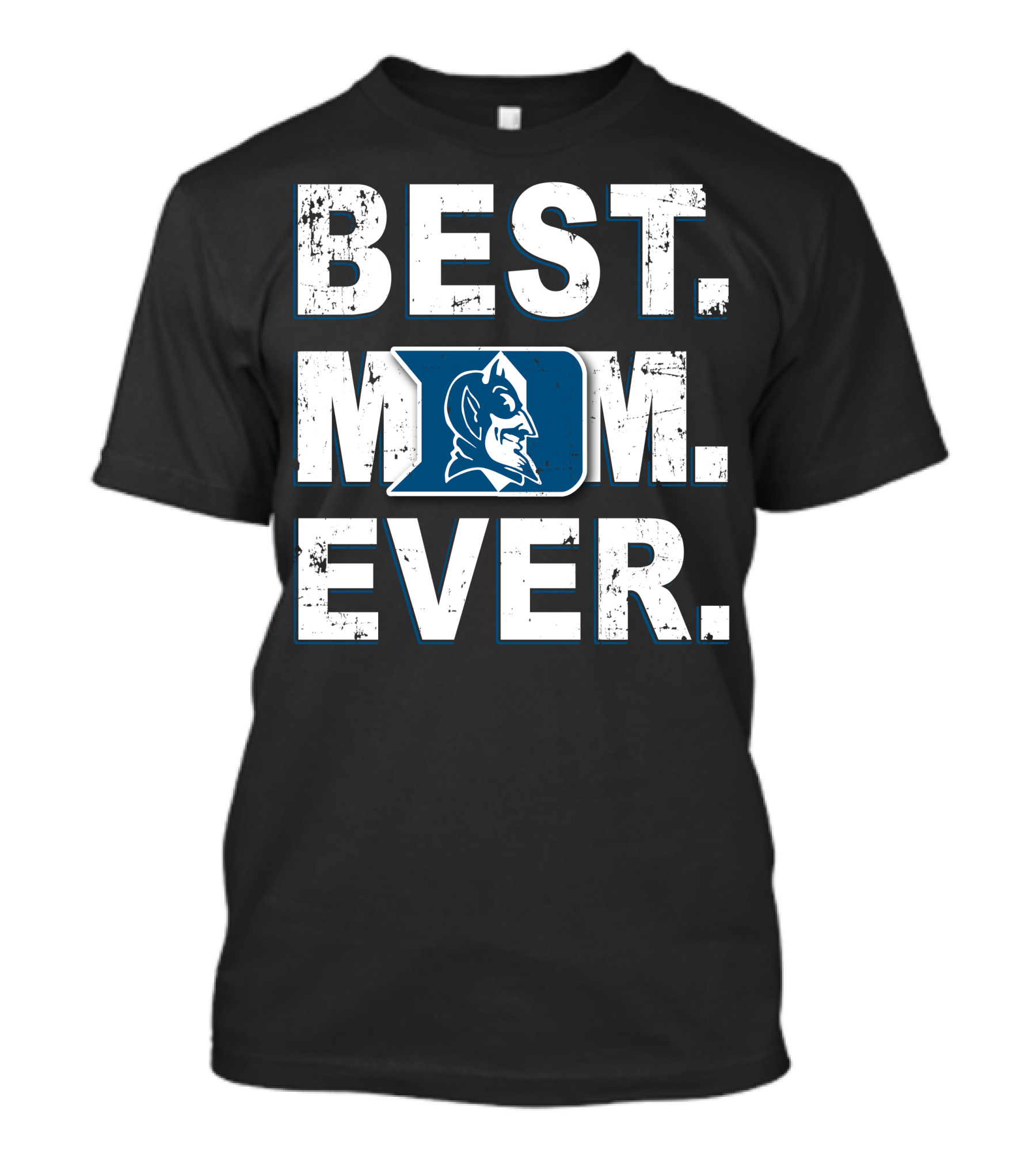 BEST MOM EVER DUKE BLUE DEVILS BASKETBALL FAN T-Shirt