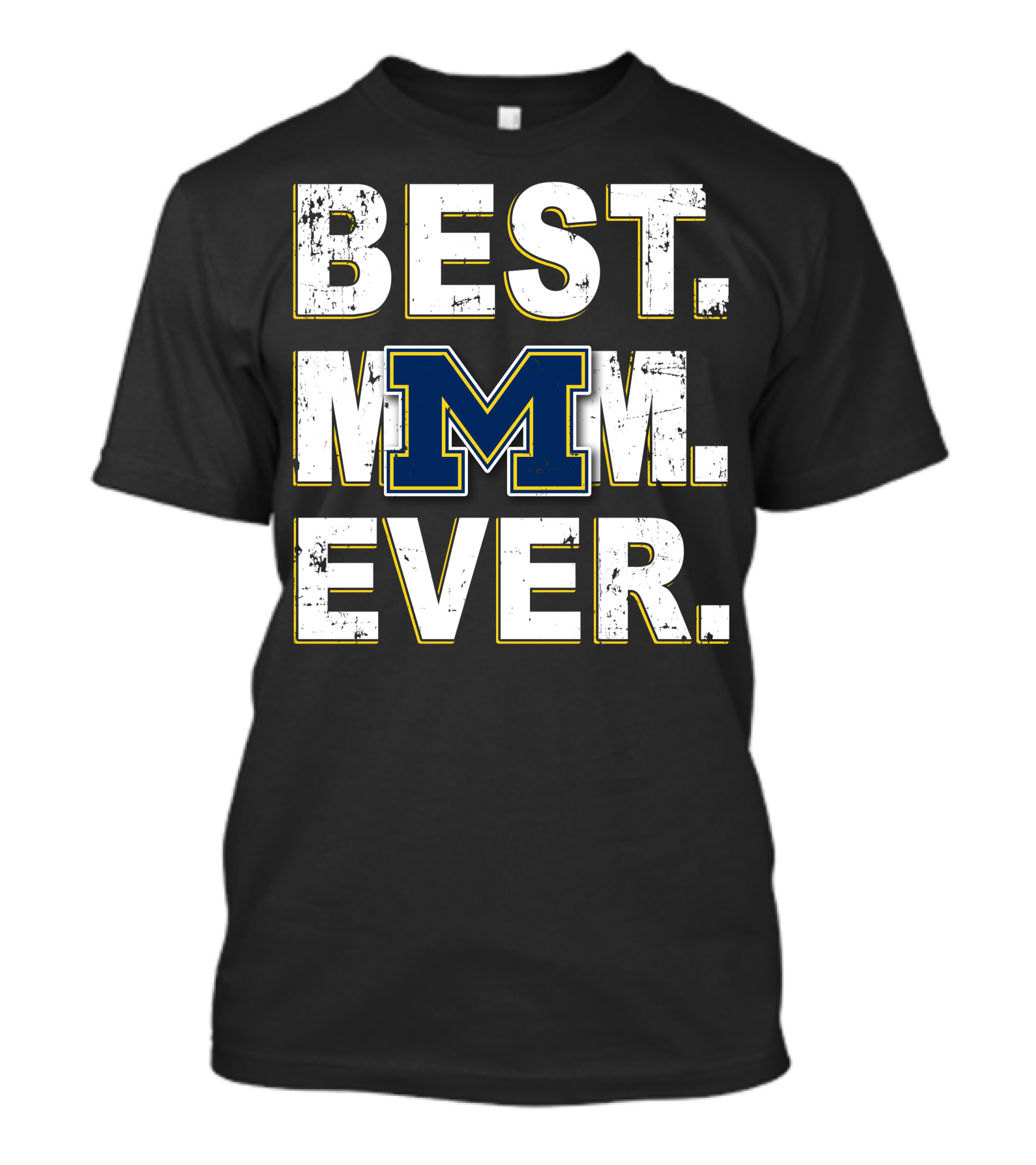 BEST MOM EVER MICHIGAN WOLVERINES BLOCK M T-Shirt