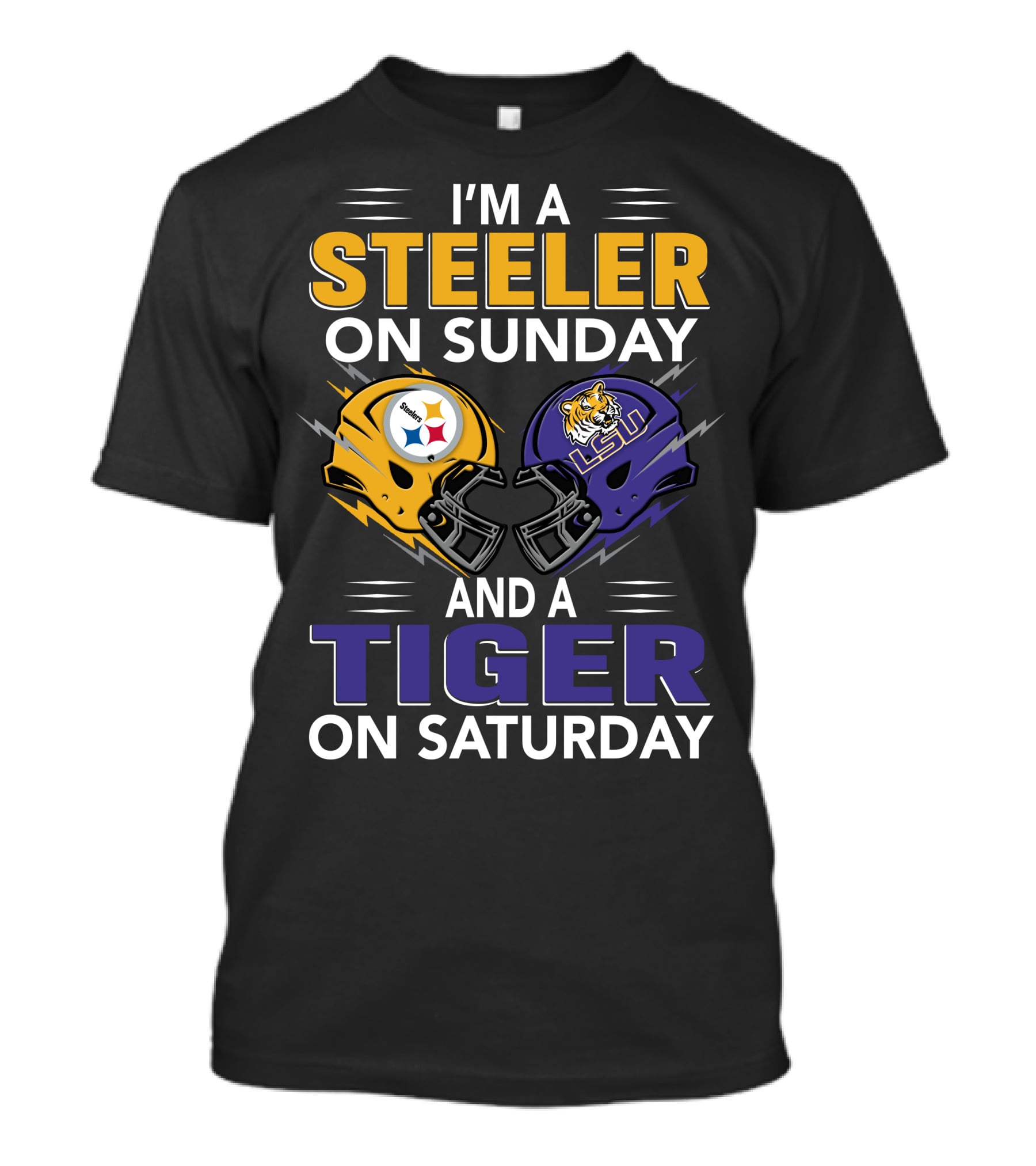 I'm A Steeler On Sunday And A Tiger On Saturday Lsu Helmet And Steelers Helmet T-Shirt