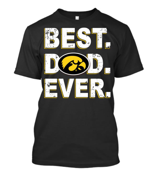 Best Dad Ever Iowa Hawkeyes T-Shirt