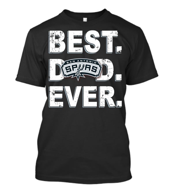 Best Dad Ever San Antonio Spurs T-Shirt