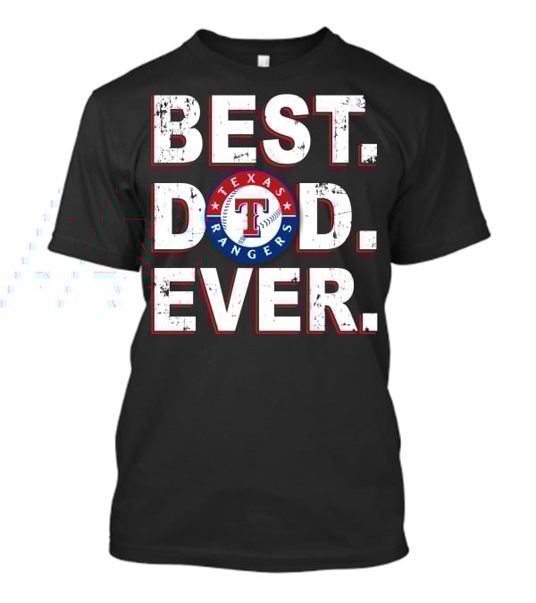 Best Dad Ever Texas Rangers T-Shirt