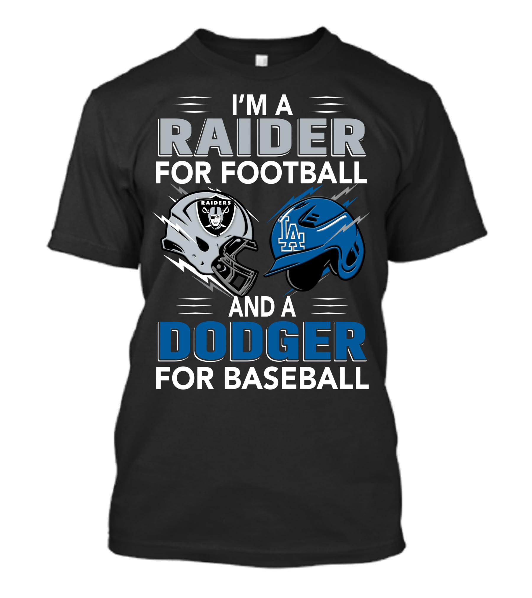 Raider For Football And Dodger For Baseball I'm A Raider And A Dodger T-Shirt