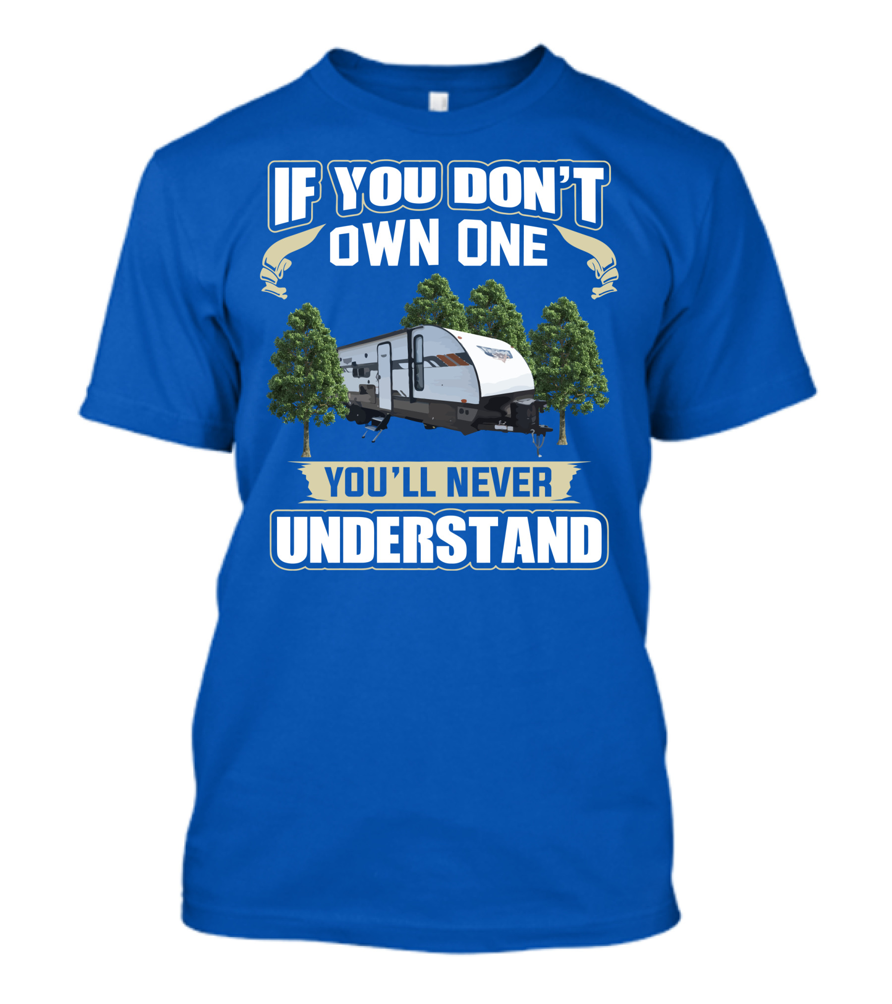 If You Don't Own One You'll Never Understand Forest River Wildwood 263bhxl T-Shirt