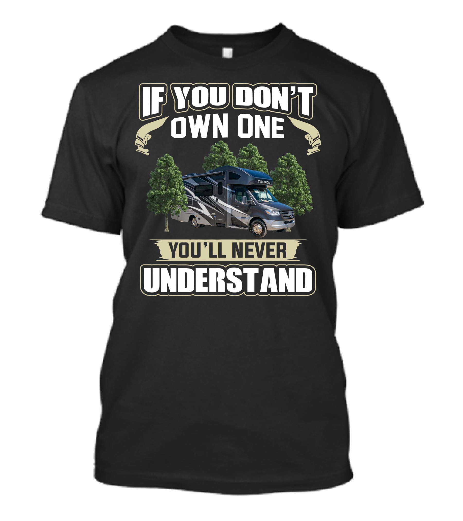 Thor Motor Coach Tiburon If You Don't Own One You'll Never Understand T-Shirt