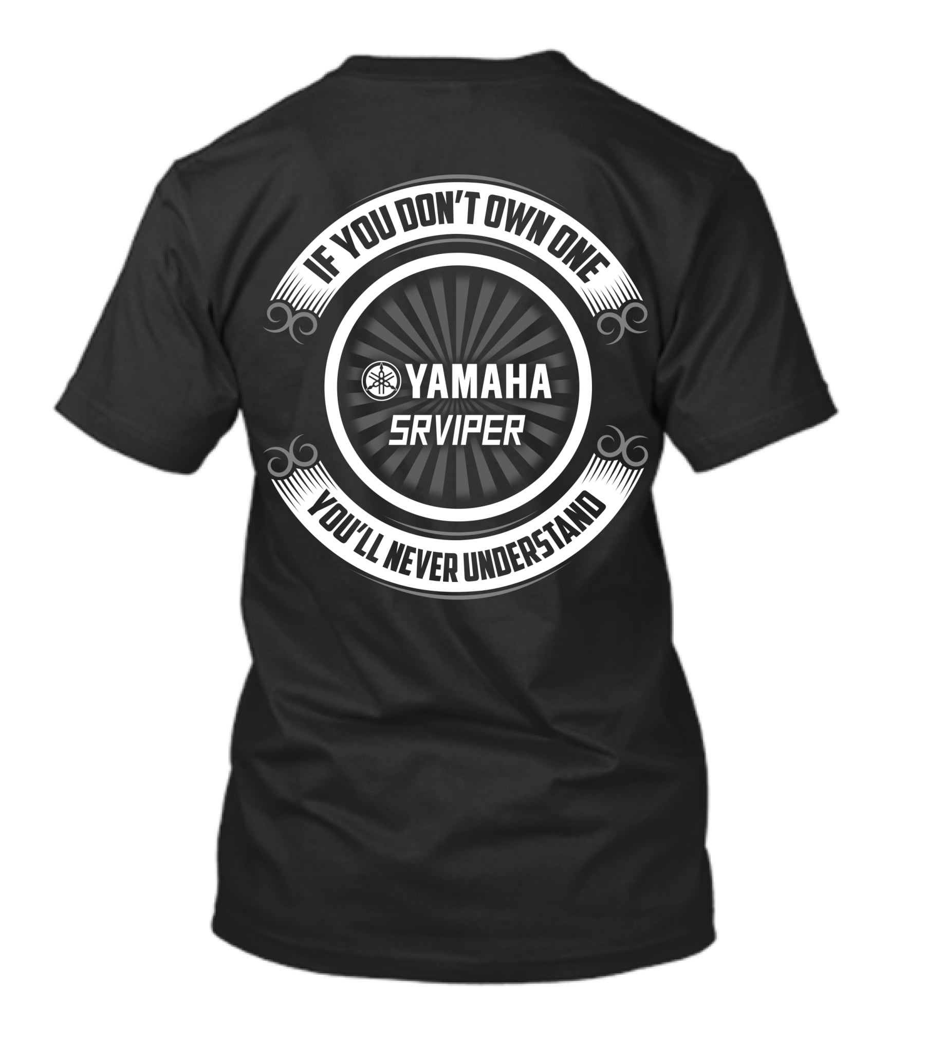 Yamaha SRViper If You Don't Own One You'll Never Understand T-Shirt