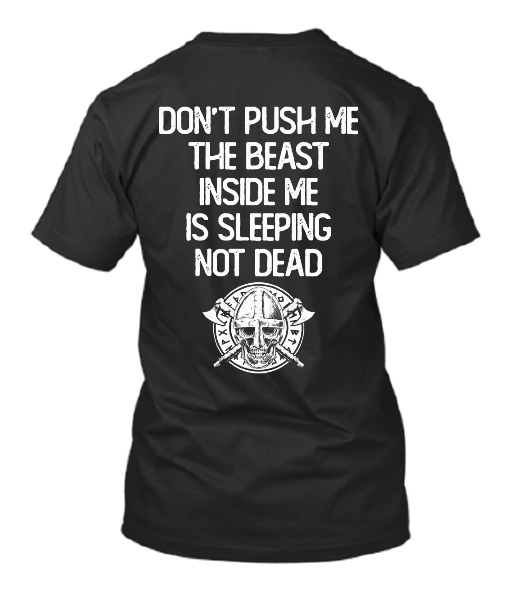 Don't Push Me The Beast Inside Me Is Sleeping Not Dead Viking Helmet And Axes T-Shirt