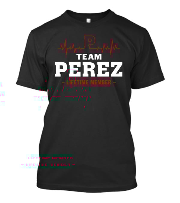 Team Perez Lifetime Member Logo With Heartbeat T-Shirt