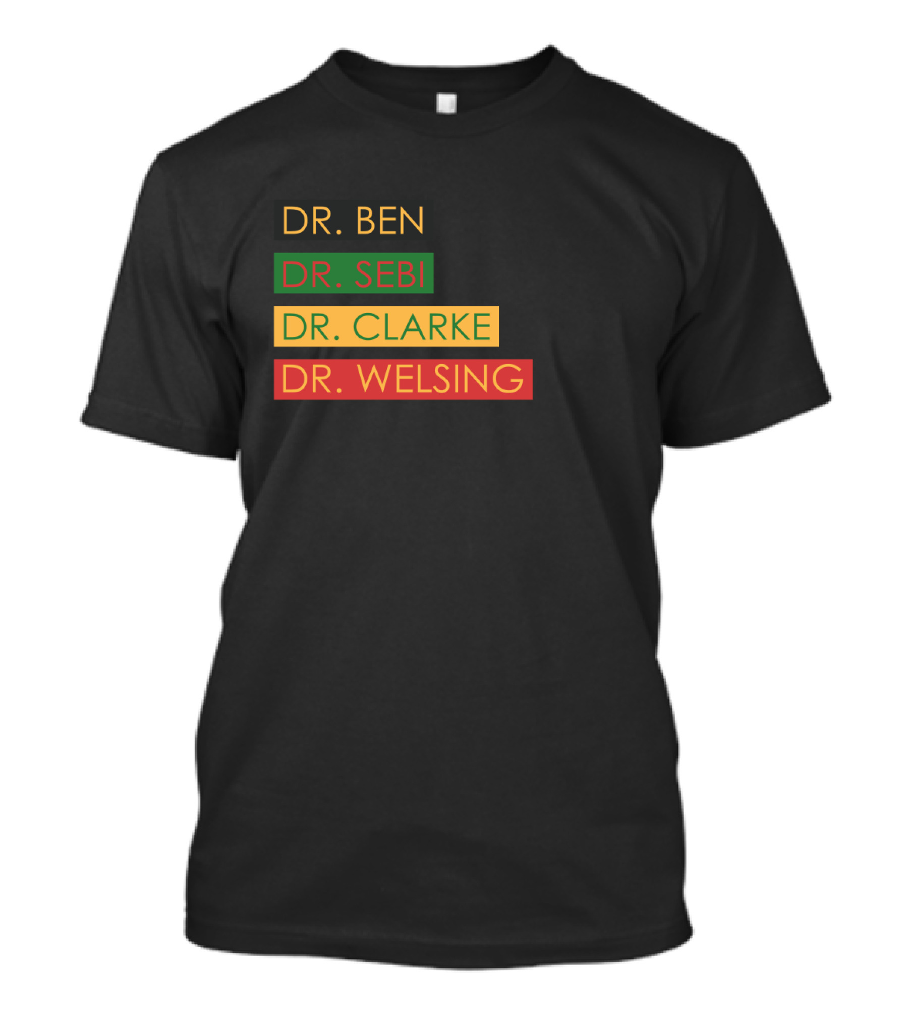 Dr Ben Dr Sebi Dr Clarke Dr Welsing Pan-African Influencers Text T-Shirt