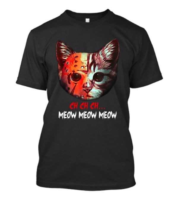 Ch Ch Ch Meow Meow Meow Cat Jason Voorhees T-Shirt