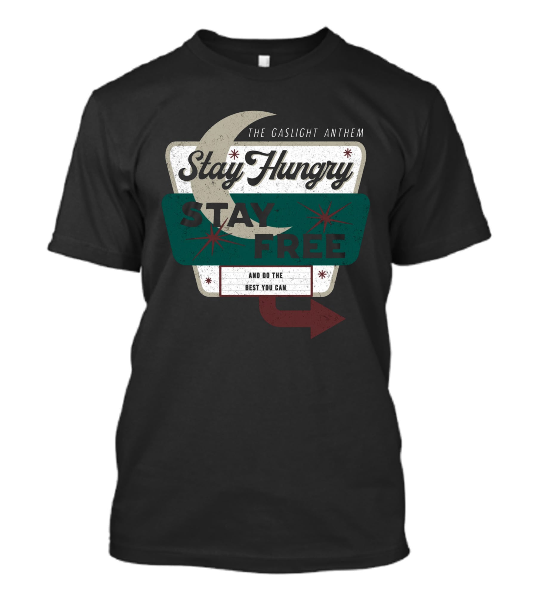 The Gaslight Anthem Stay Hungry Stay Free And Do The Best You Can T-Shirt