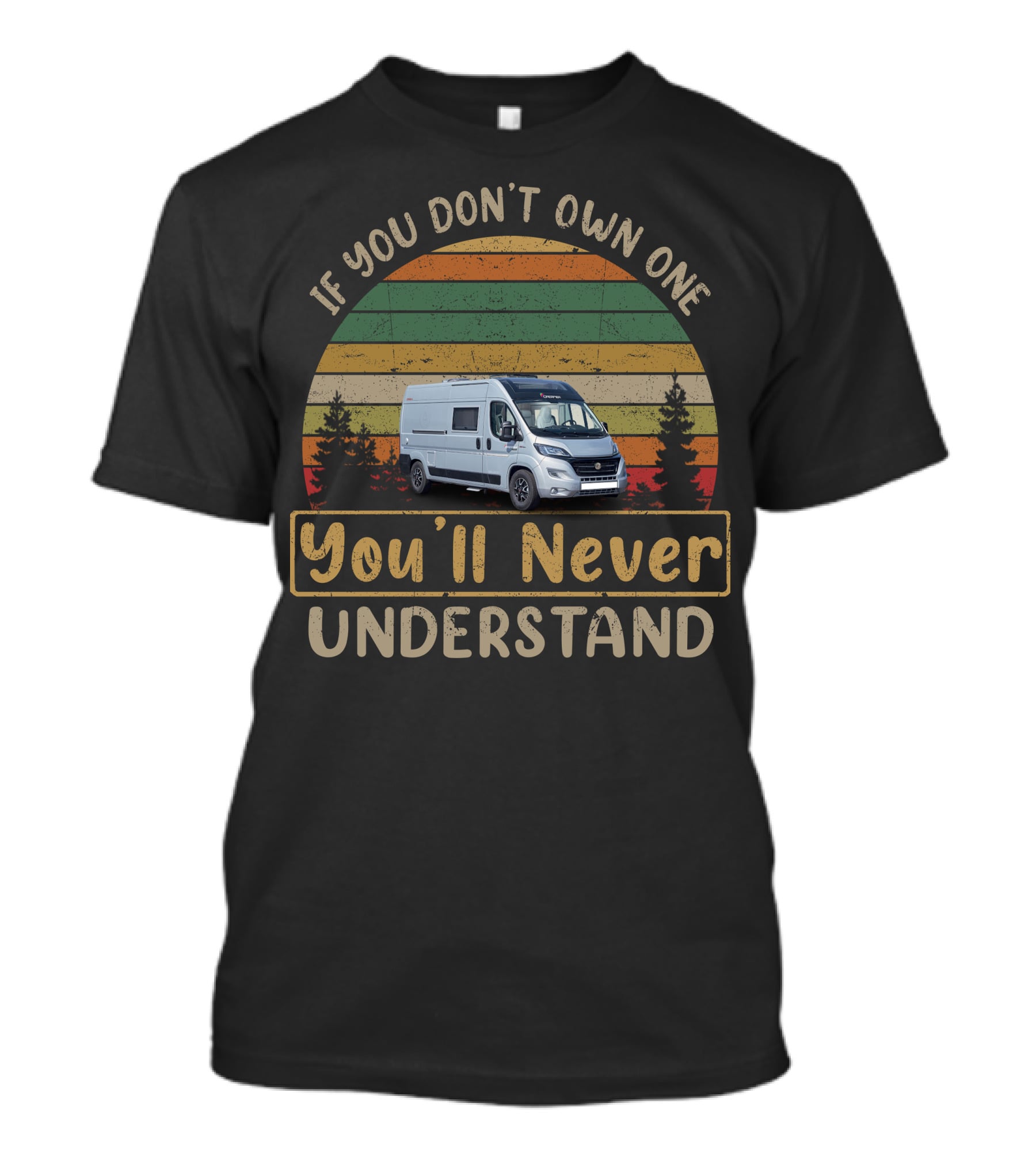 If You Don't Own One You'll Never Understand Camper Van Adventure T-Shirt