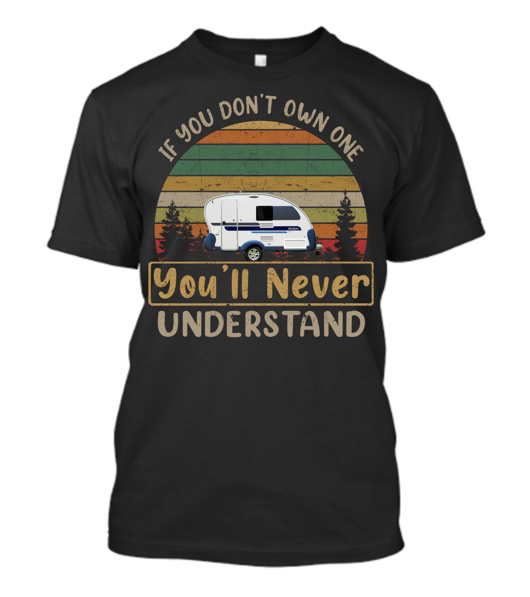 If You Don't Own One Adria Action You'll Never Understand Retro Camping T-Shirt