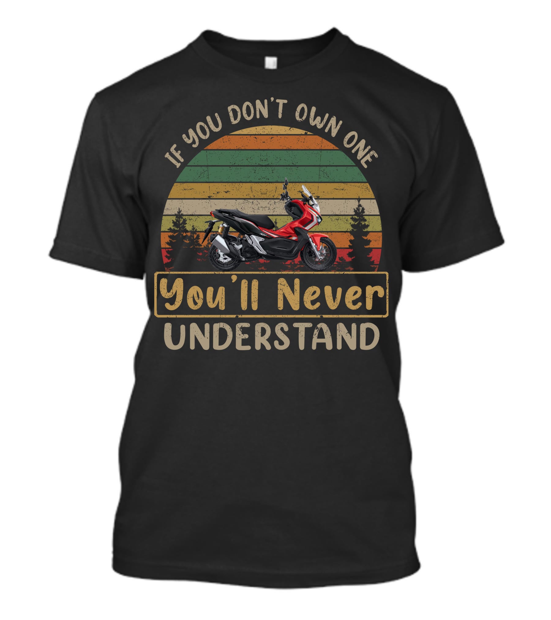 If You Don't Own One Honda ADV150 You'll Never Understand T-Shirt