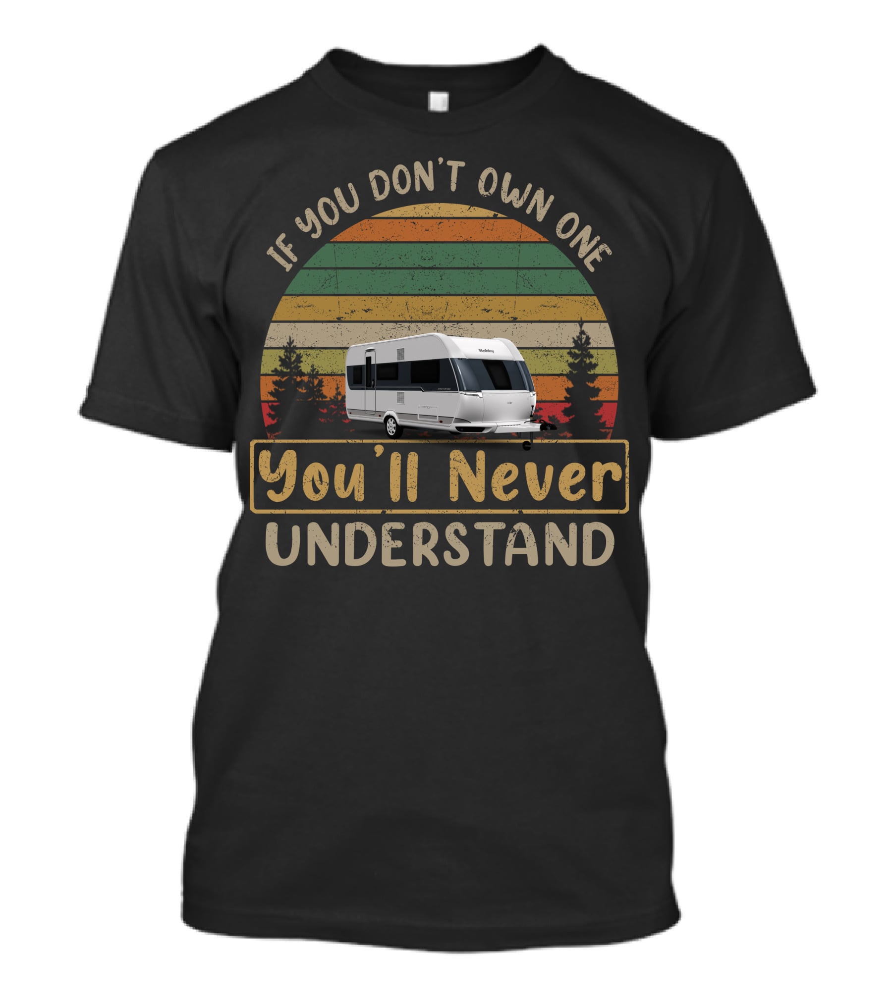 If You Don't Own One You'll Never Understand Hobby Prestige Camper Retro Stripes T-Shirt