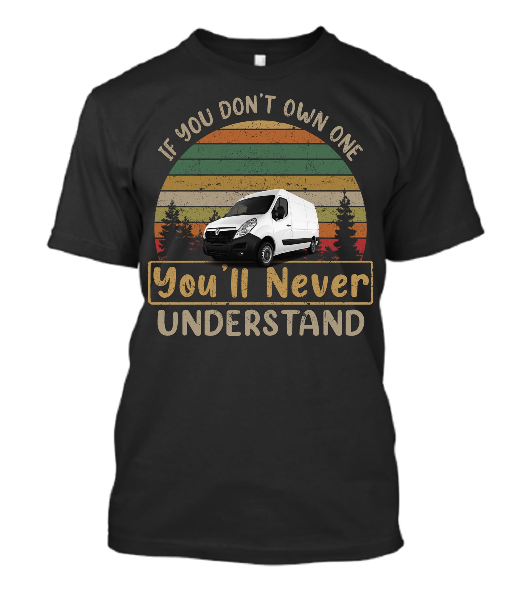 If You Don't Own One You'll Never Understand Vauxhall Movano T-Shirt
