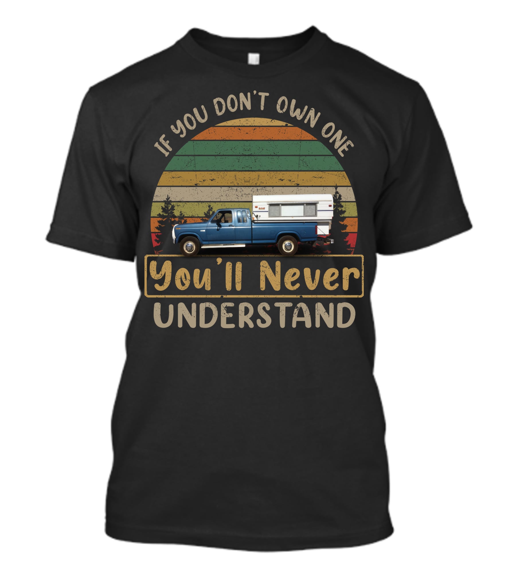 If You Don't Own One You'll Never Understand Alaskan Camper T-Shirt