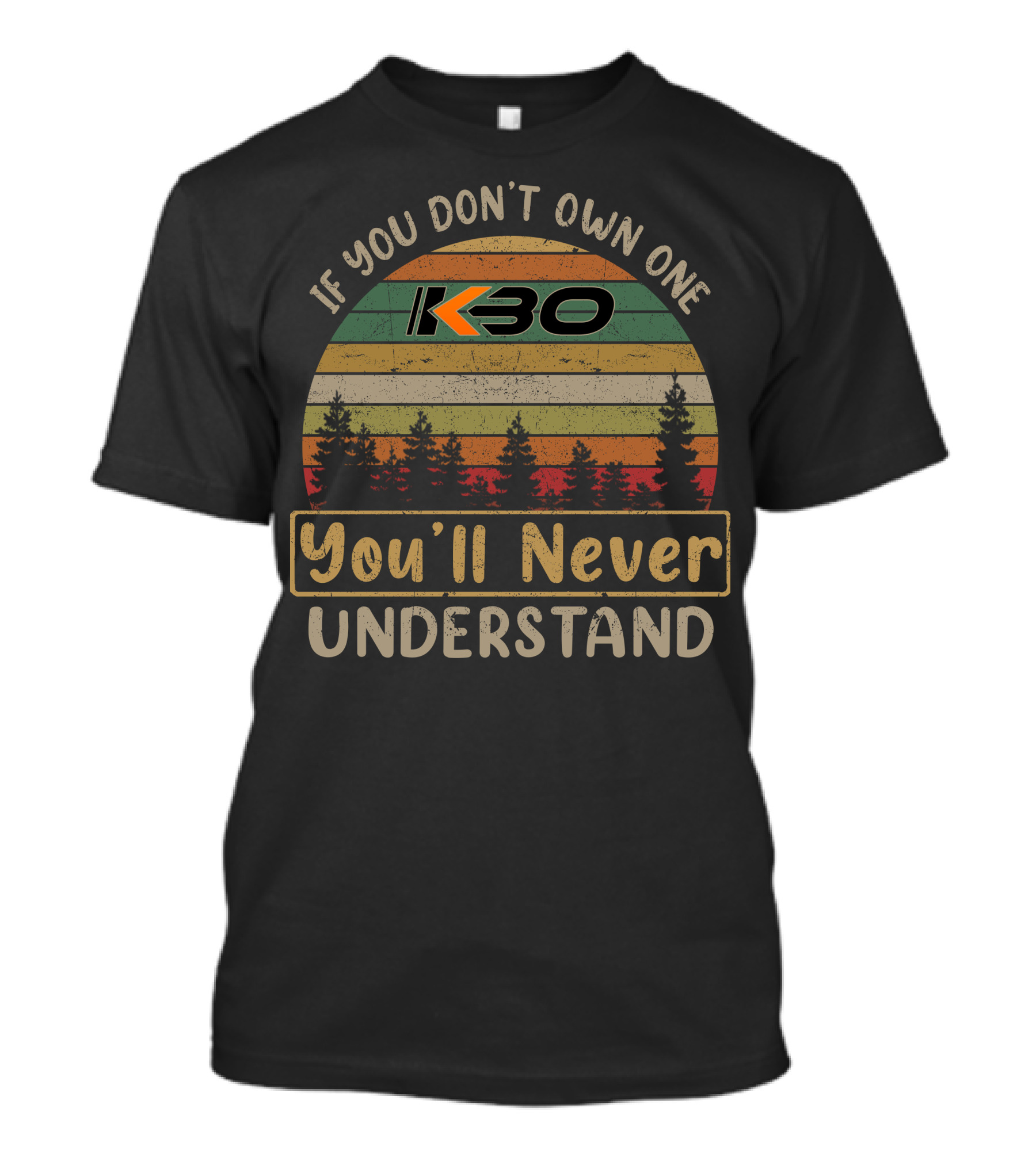 KBO Bike If You Don't Own One You'll Never Understand T-Shirt