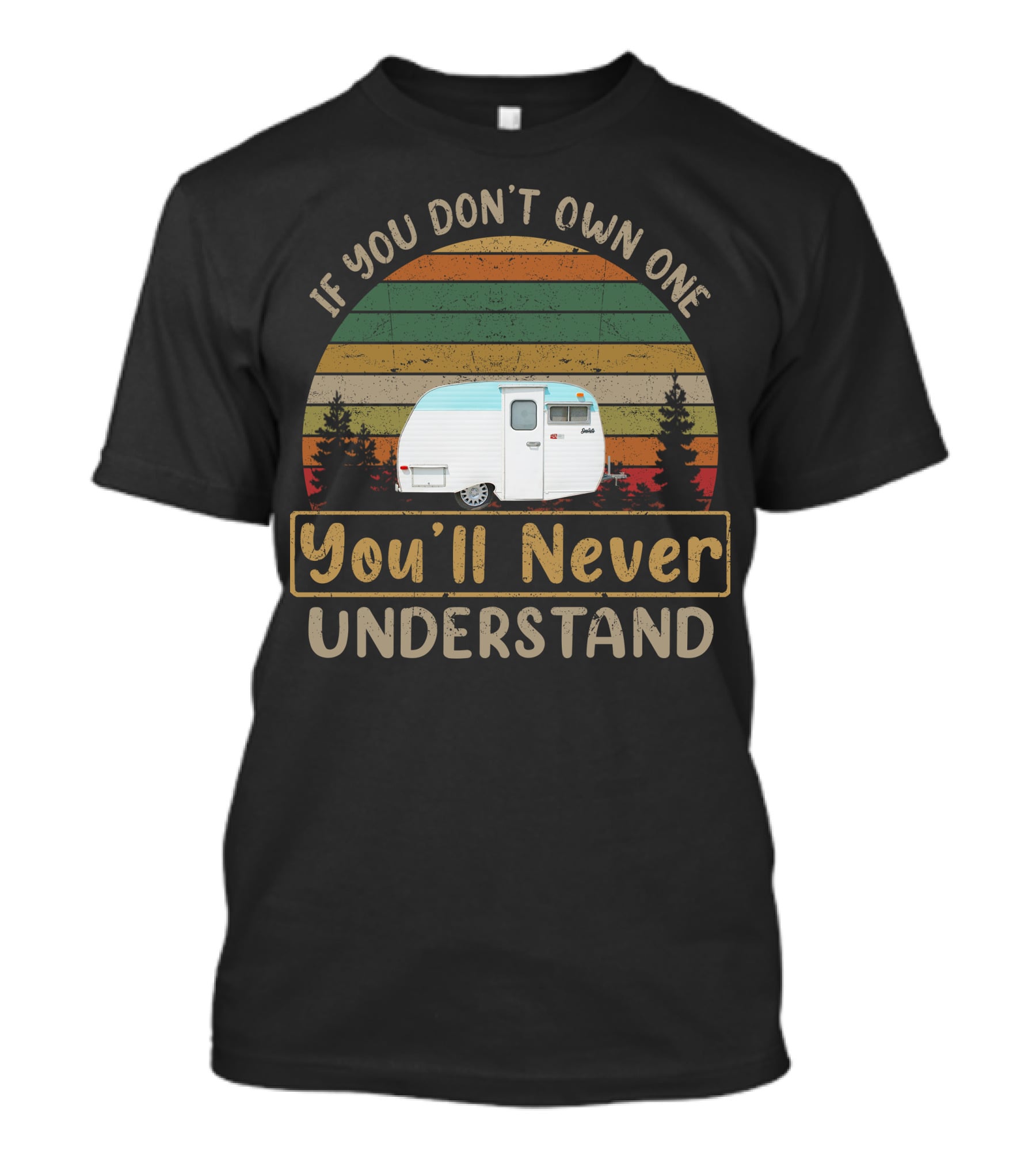 If You Don’t Own One You'll Never Understand Serro Scotty Camper Vintage Stripes T-Shirt