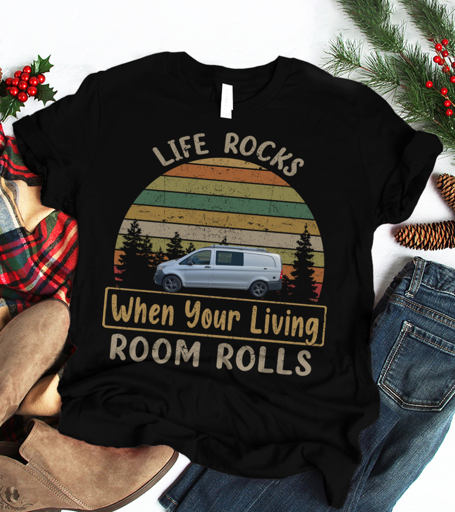 Life Rocks When Your Living Room Rolls Metris Campers T-Shirt