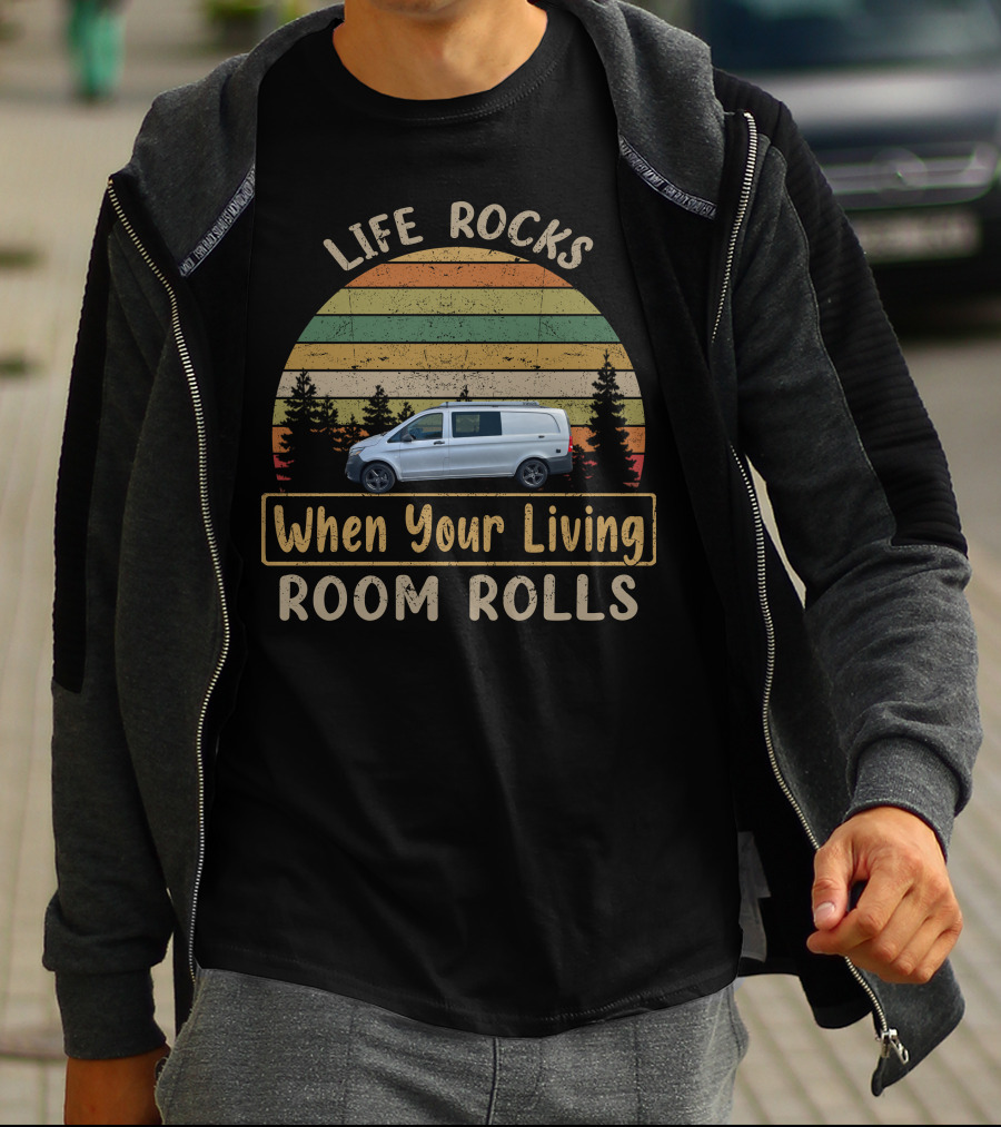 Life Rocks When Your Living Room Rolls Metris Campers T-Shirt