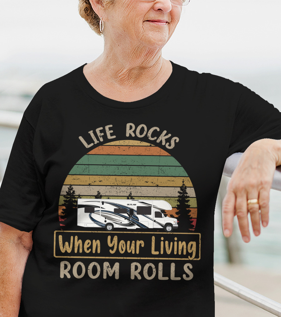 Life Rocks When Your Living Room Rolls Thor Outlaw Motorcoach T-Shirt