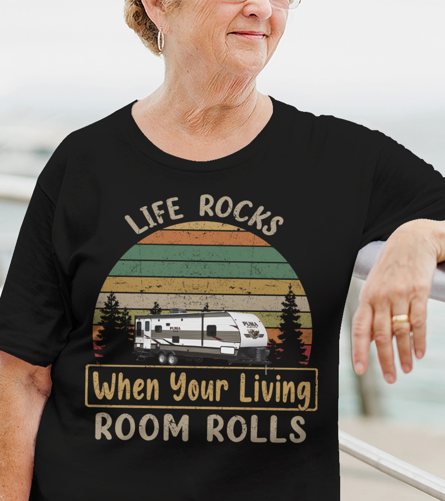 Life Rocks When Your Living Room Rolls Palomino RV Trailers T-Shirt