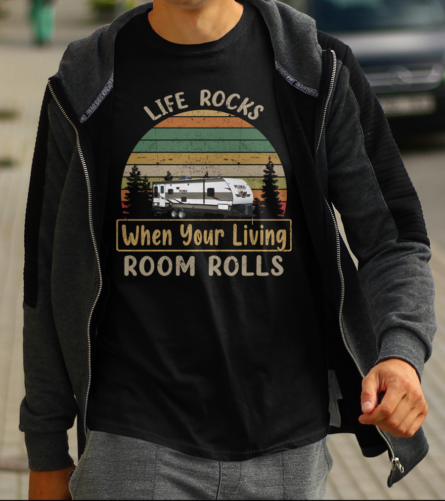Life Rocks When Your Living Room Rolls Palomino RV Trailers T-Shirt