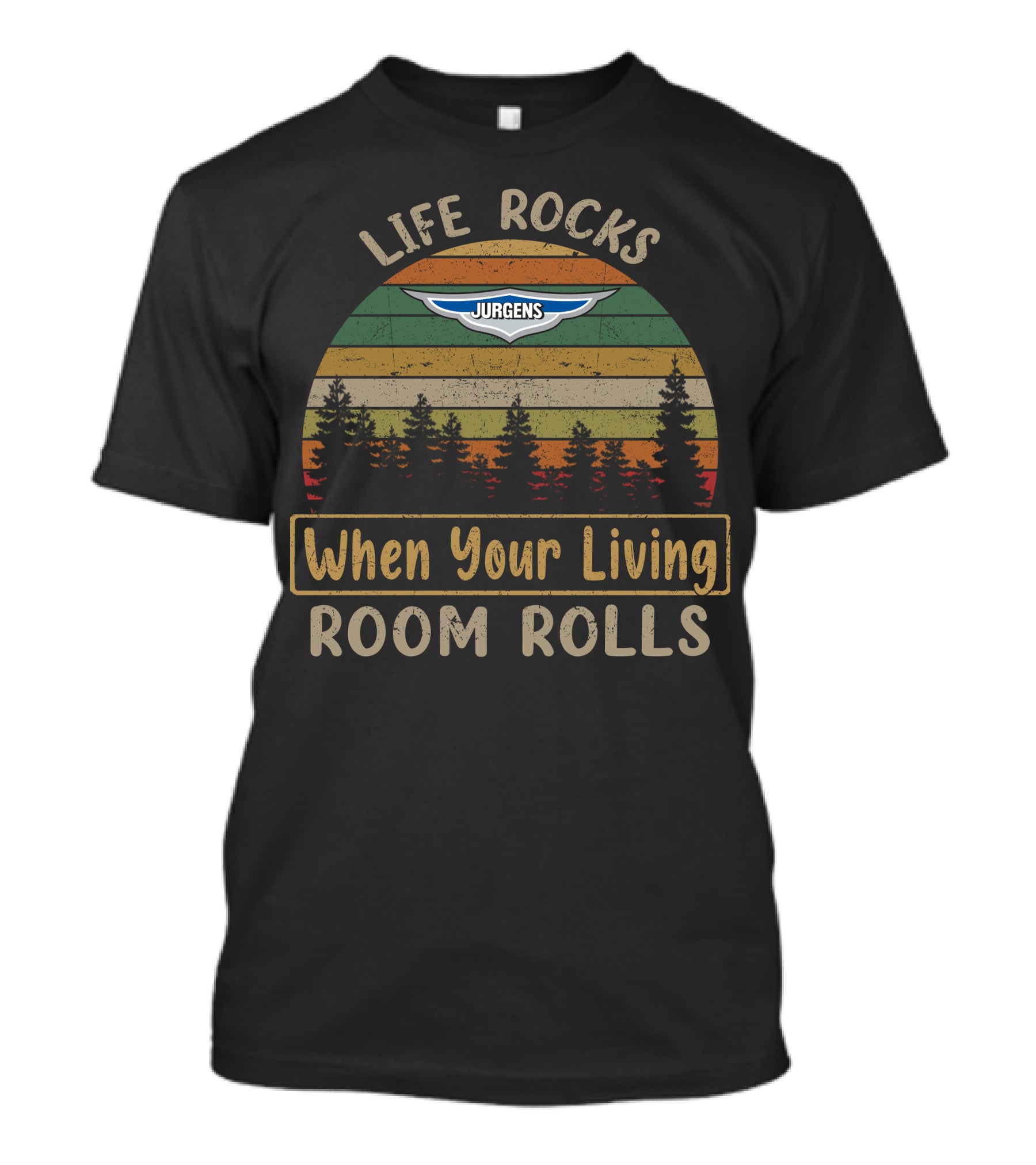 Life Rocks When Your Living Room Rolls Jurgens Caravan T-Shirt