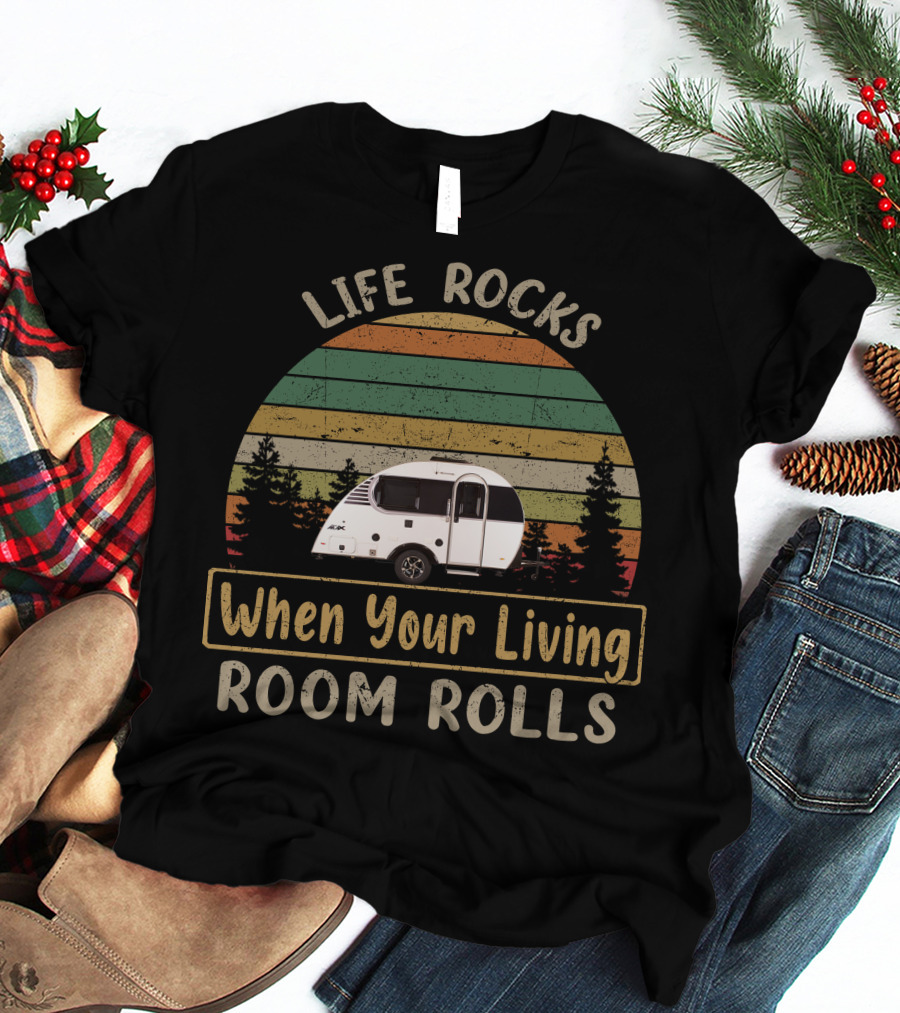 Life Rocks When Your Living Room Rolls Little Guy Camping T-Shirt