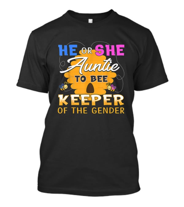 He Or She Auntie To Bee Keeper Of The Gender Party Reveal Announcement T-Shirt