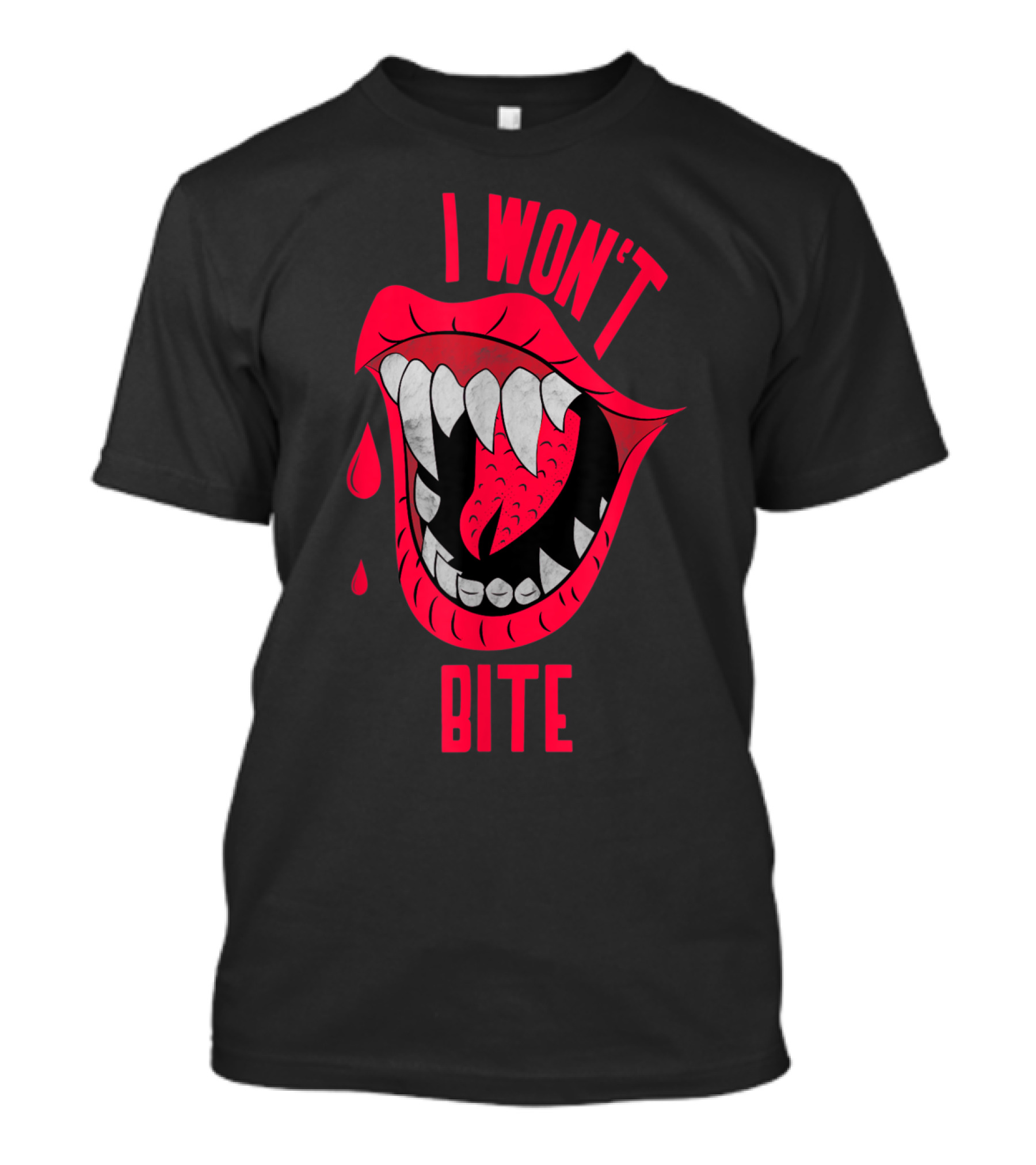 I Won't Bite Halloween Red Lips With Fangs And Blood Drops Scary Appeal T-Shirt